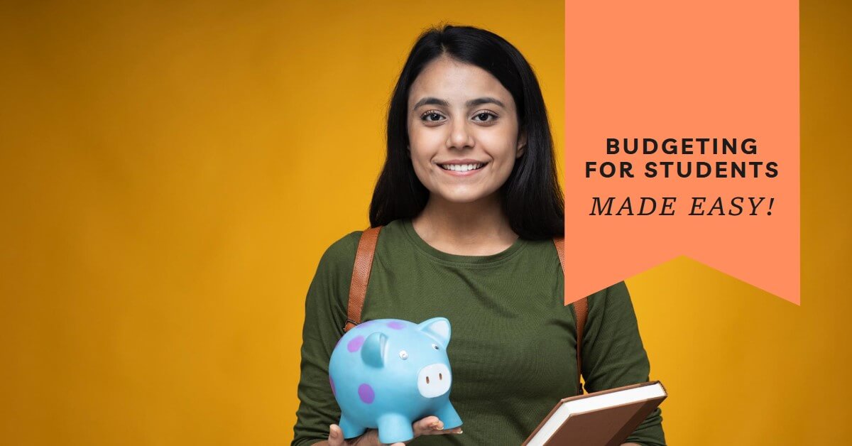Budgeting for Students Made Easy! Get Started Here