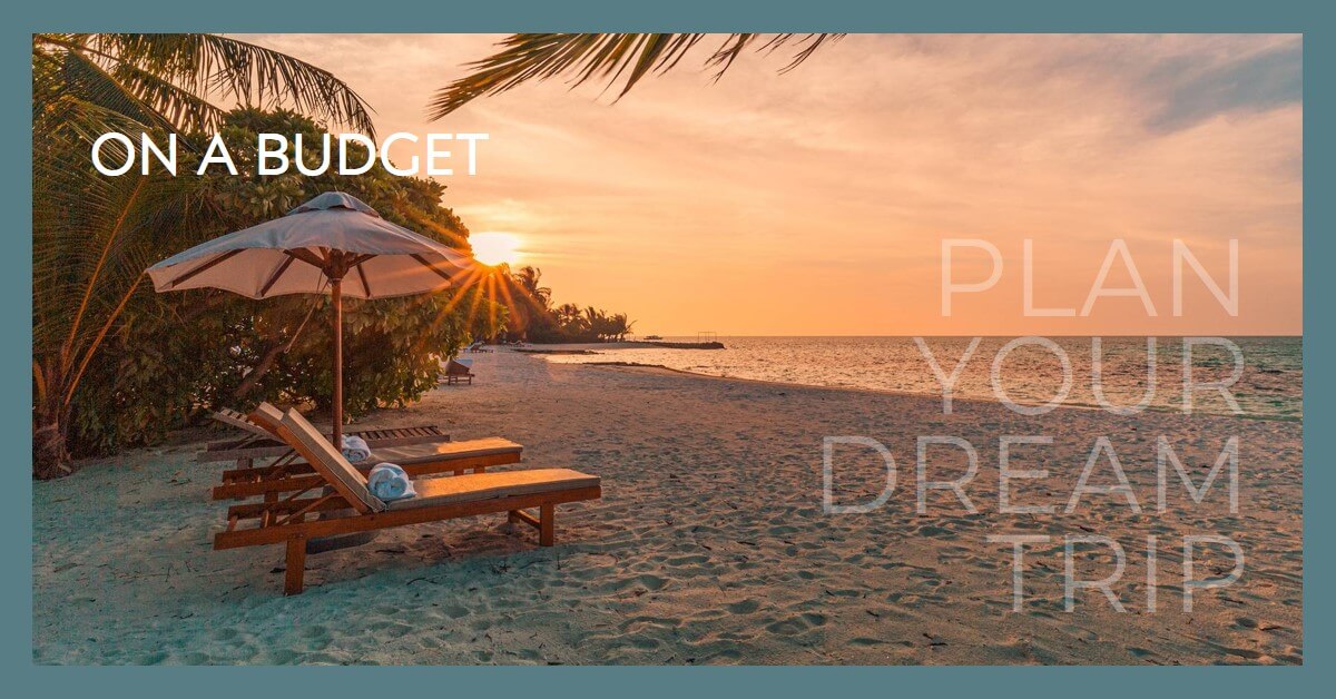 Dream Trip Budget Guide: Plan Your Perfect Vacation