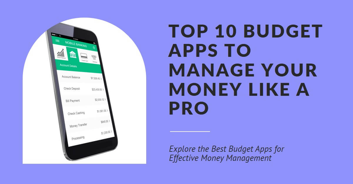 Manage Your Money Like a Pro: Explore the Top 10 Budget Apps